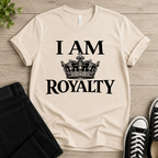 I Am Royalty T-shirt