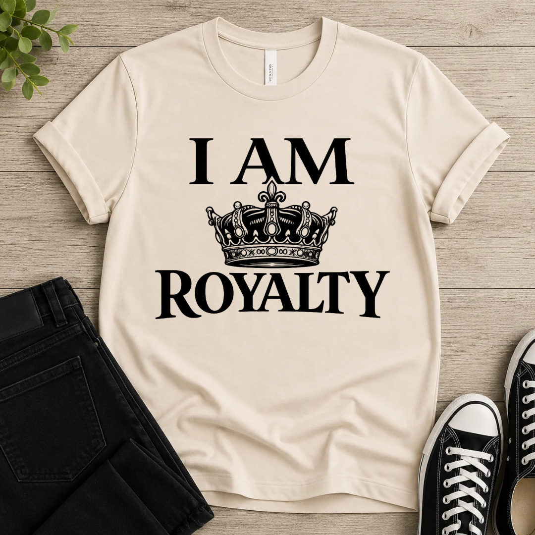 I Am Royalty T-shirt
