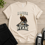 I Live Above Fear T-shirt