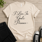 I Live In God's Presence T-shirt