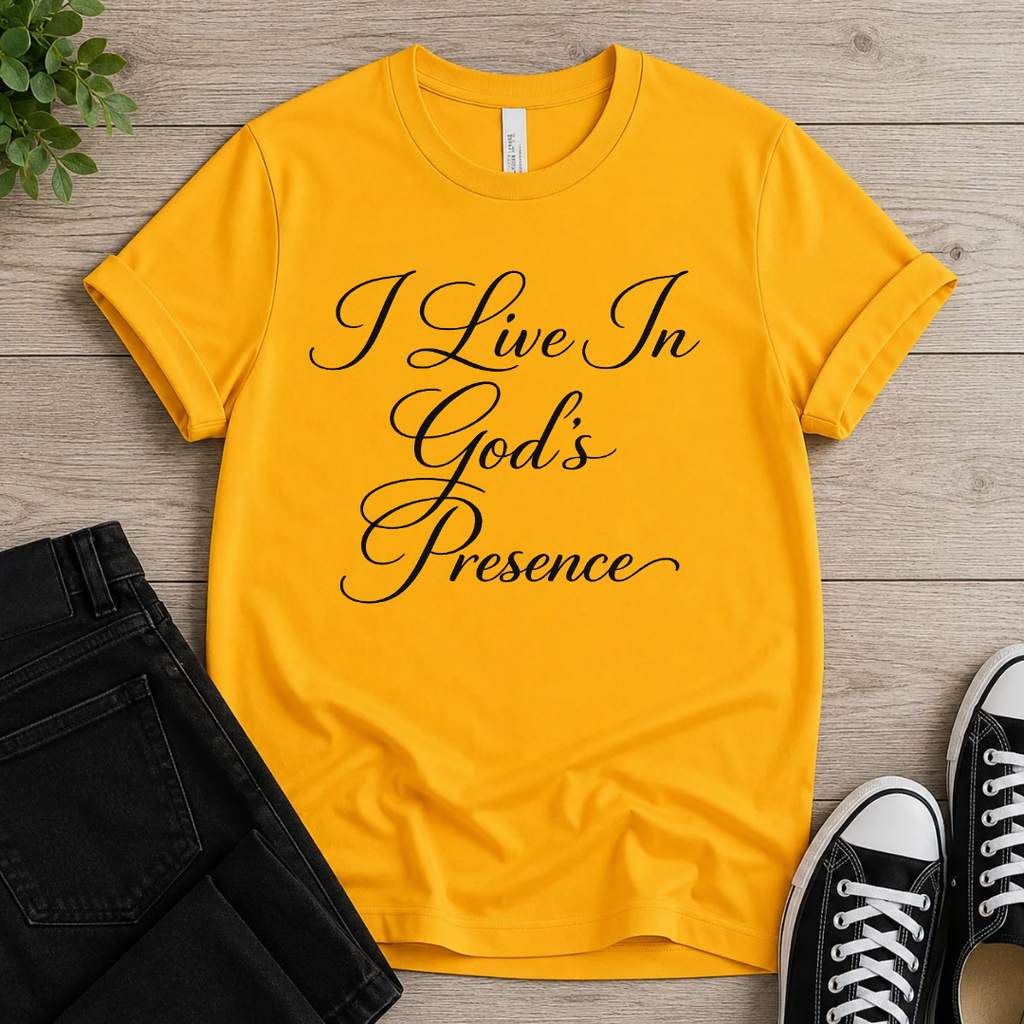 I Live In God's Presence T-shirt