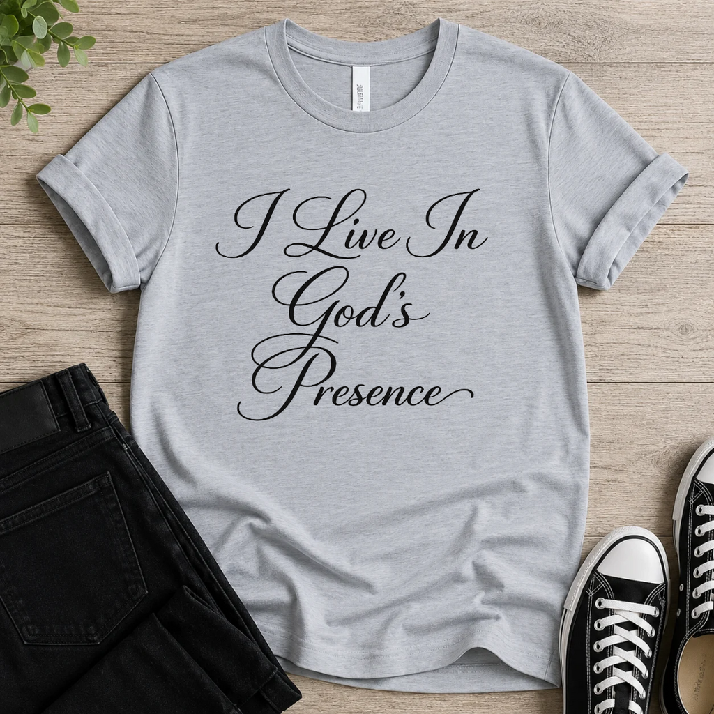 I Live In God's Presence T-shirt