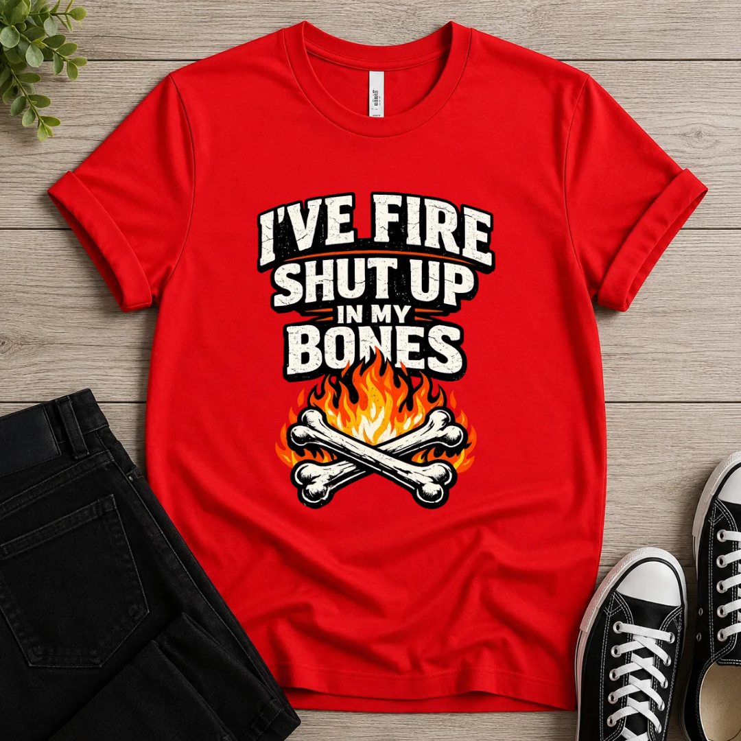I’ve Got Fire Shut Up in My Bones T-shirt