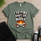 I’ve Got Fire Shut Up in My Bones T-shirt
