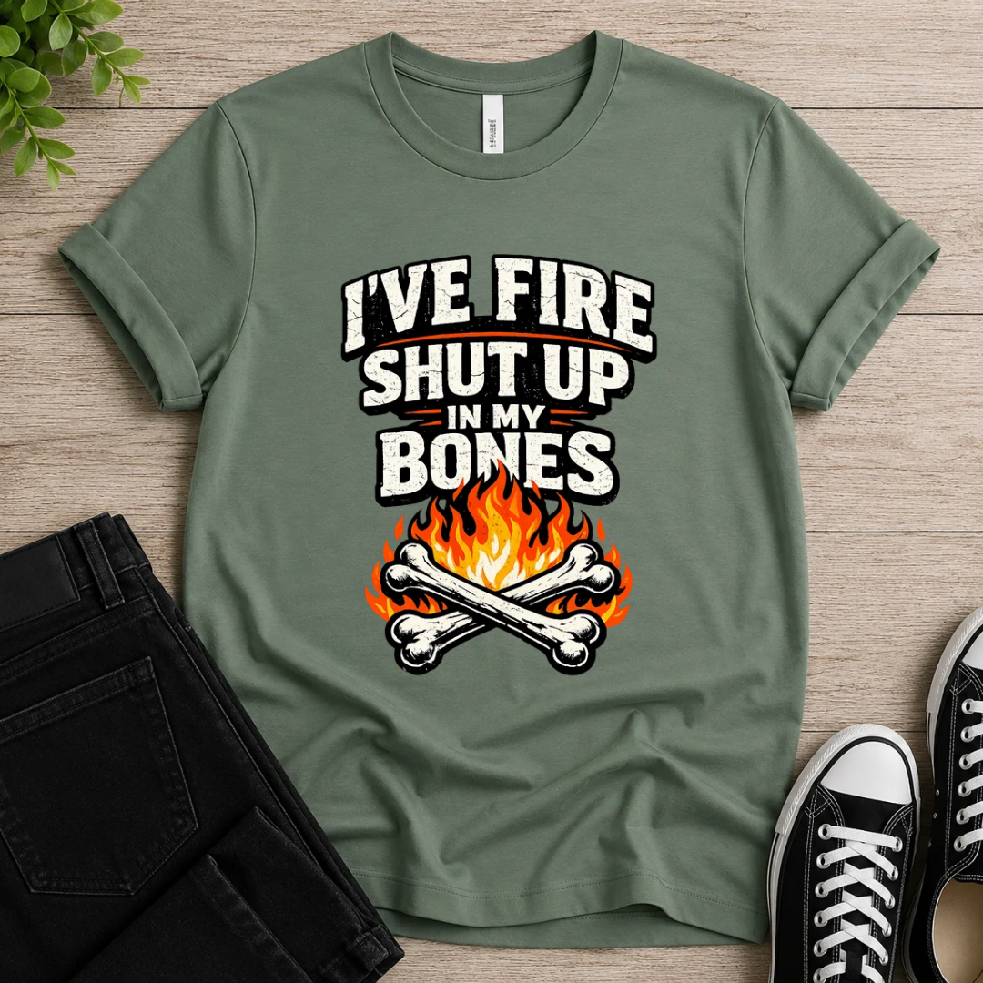 I’ve Got Fire Shut Up in My Bones T-shirt