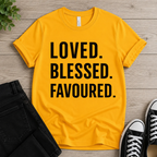 Loved • Blessed • Favoured T-shirt