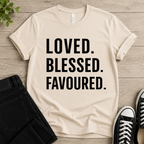 Loved • Blessed • Favoured T-shirt