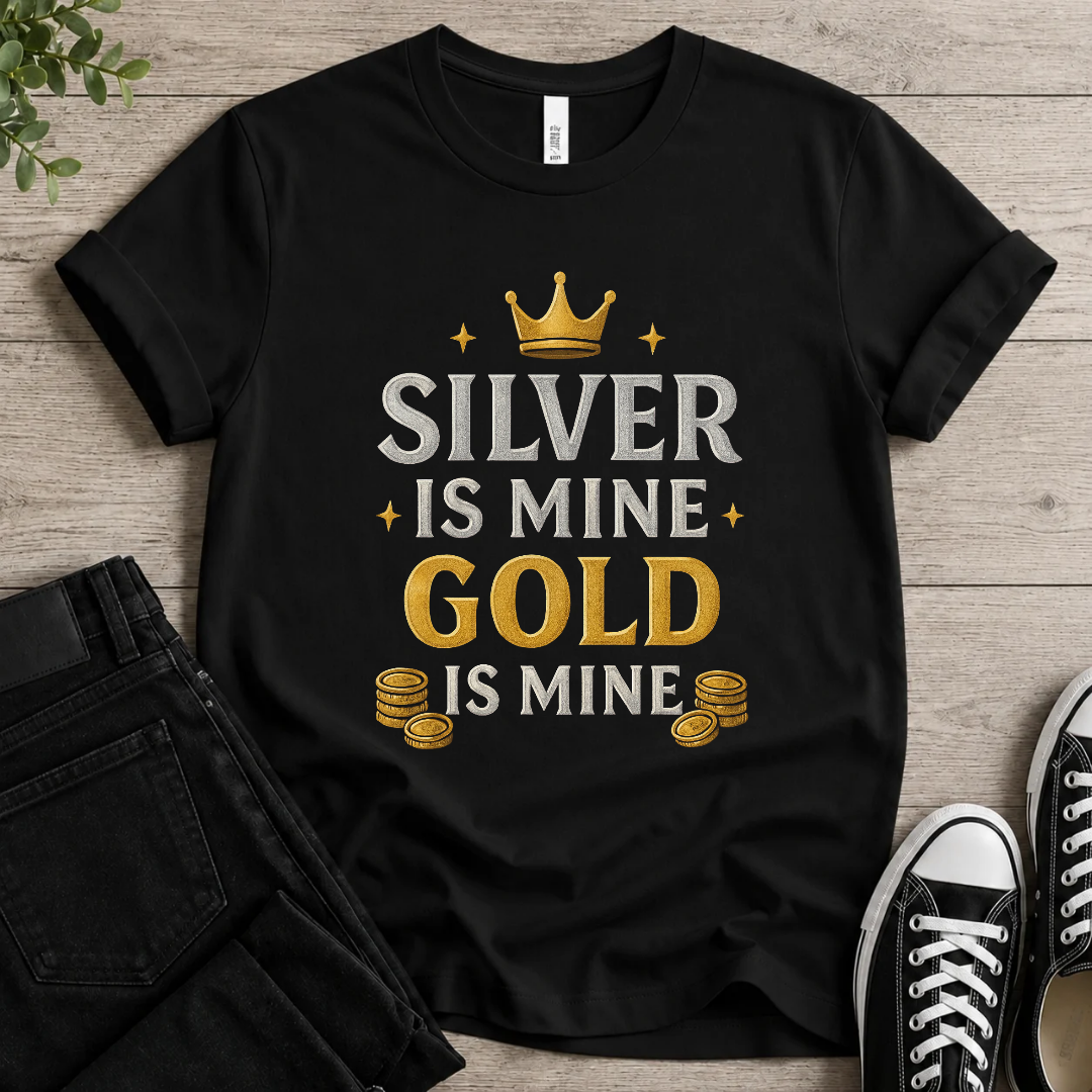 Silver Is Mine Gold Is Mine T-shirt Newt