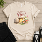 You Made Me New T-shirt