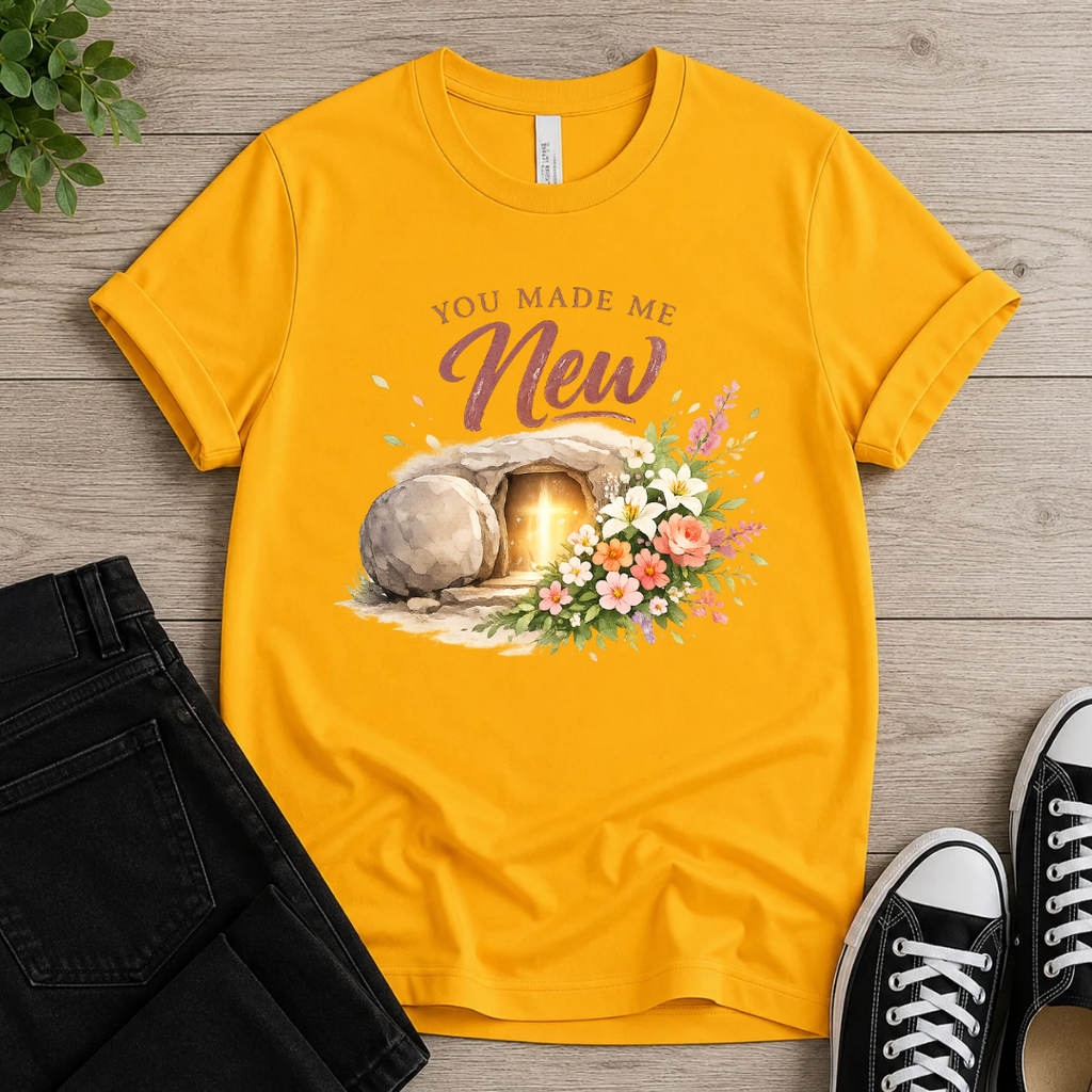 You Made Me New T-shirt