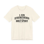 I Am Strengthend By The Holy Spirit T-shirt