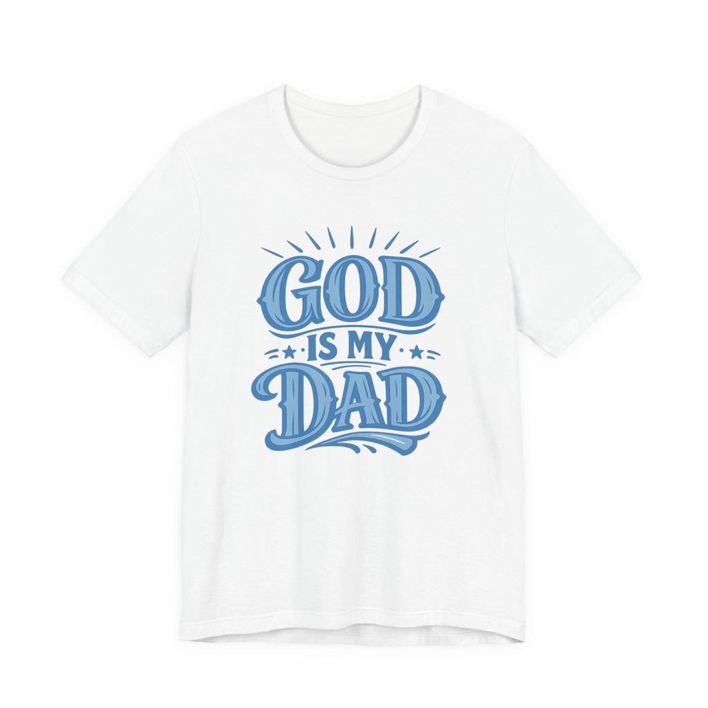 God Is My Dad T-shirt