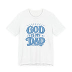 God Is My Dad T-shirt