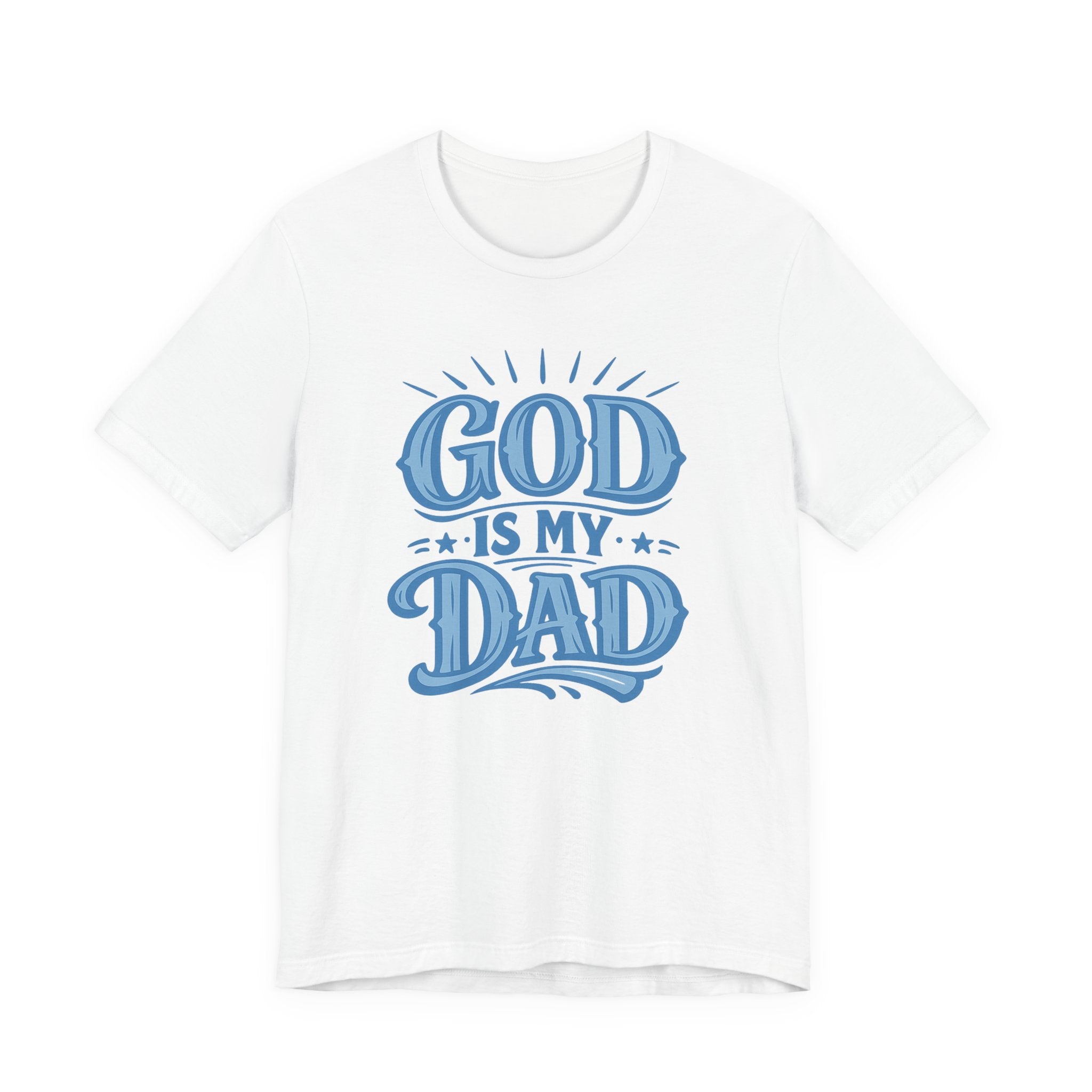 God Is My Dad T-shirt