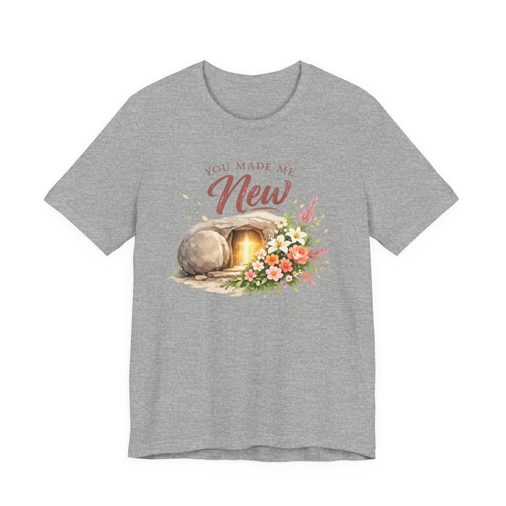 You Made Me New T-shirt