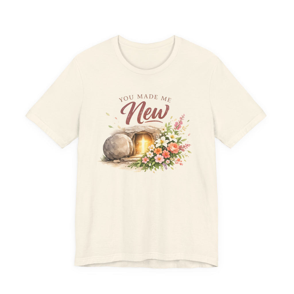 You Made Me New T-shirt