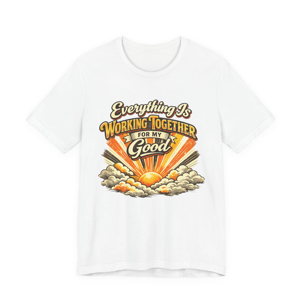 Everything is Working Together For My Good T-shirt