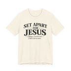 Set Apart for Jesus T-shirt