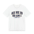As He Is So Am I  T-shirt