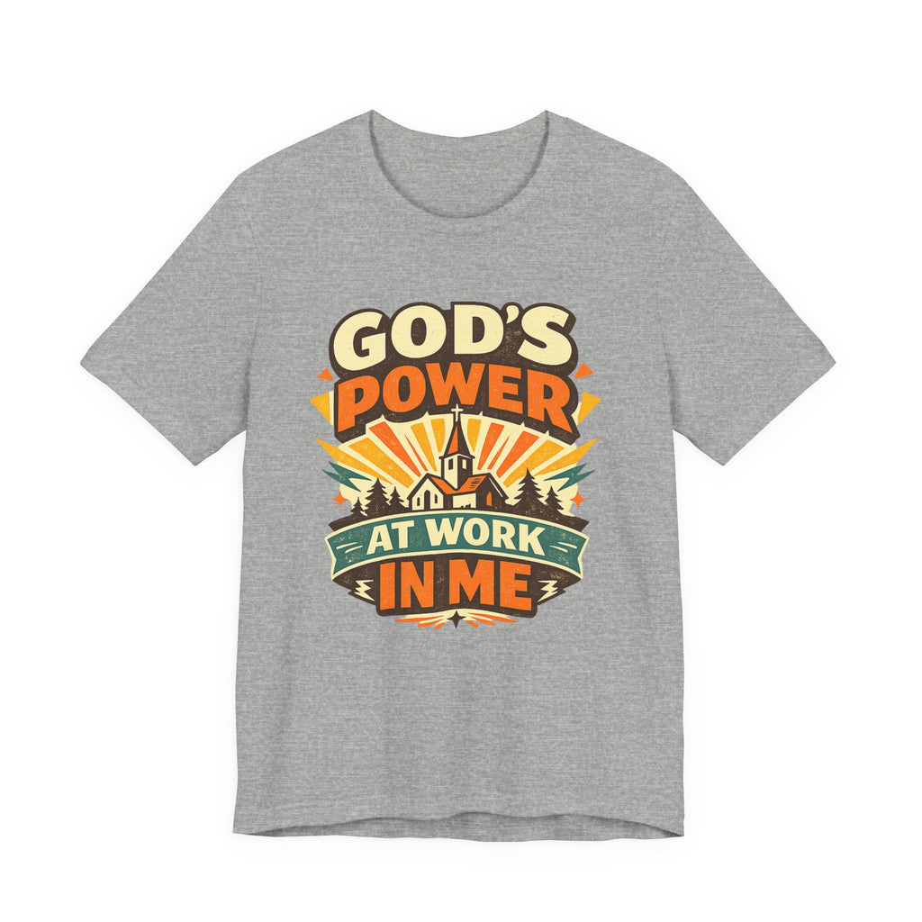 God's Power At Work In Me T-shirt