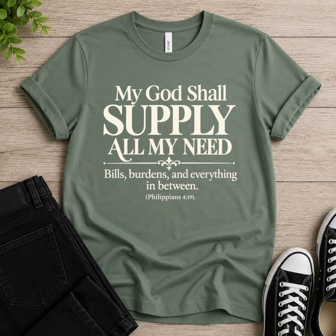 All My Need T-shirt