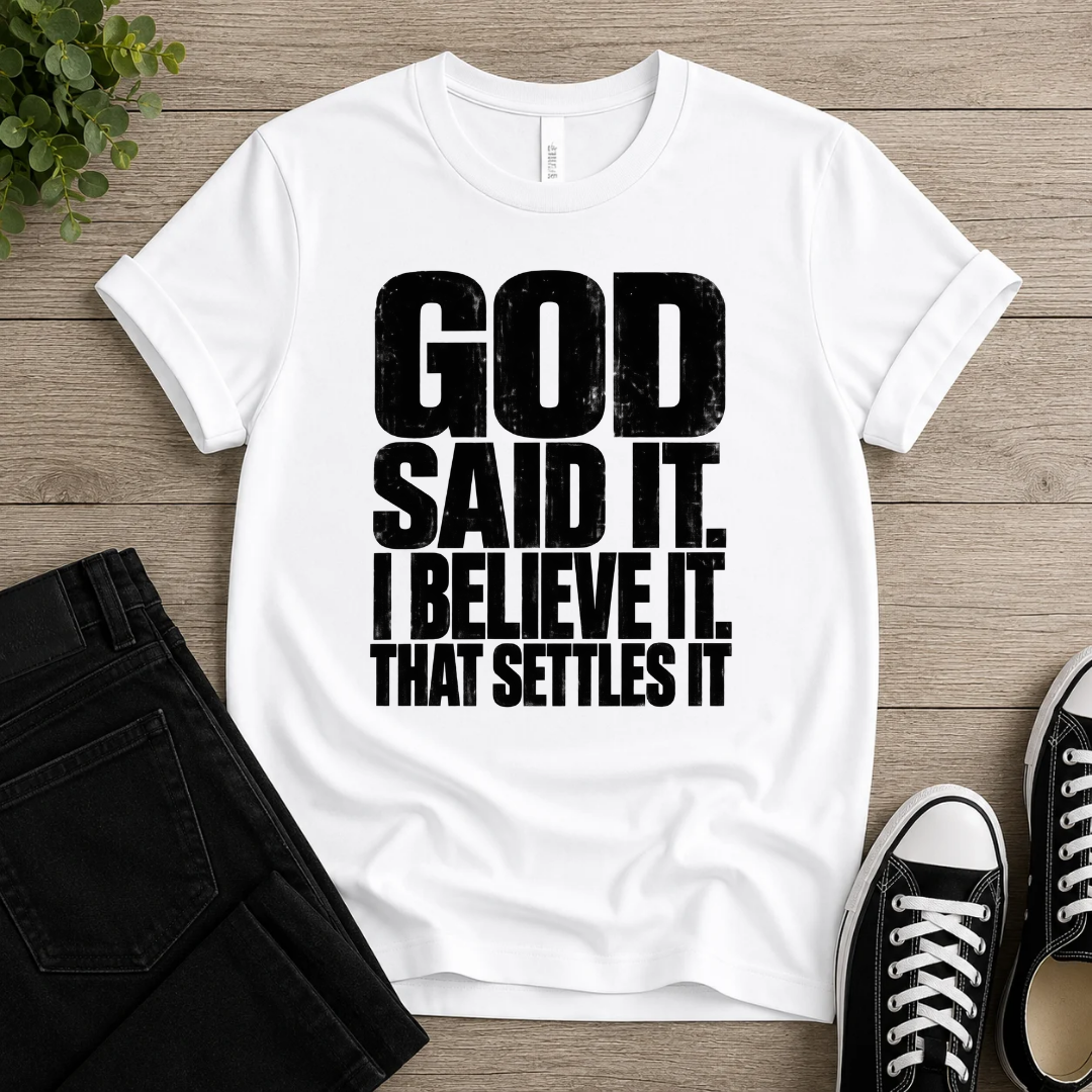 God Said It T-shirt