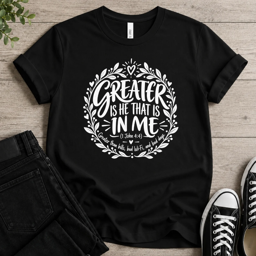 Greater Is He T-shirt