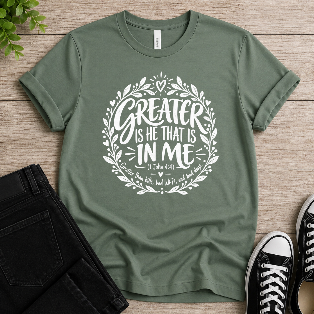 Greater Is He T-shirt