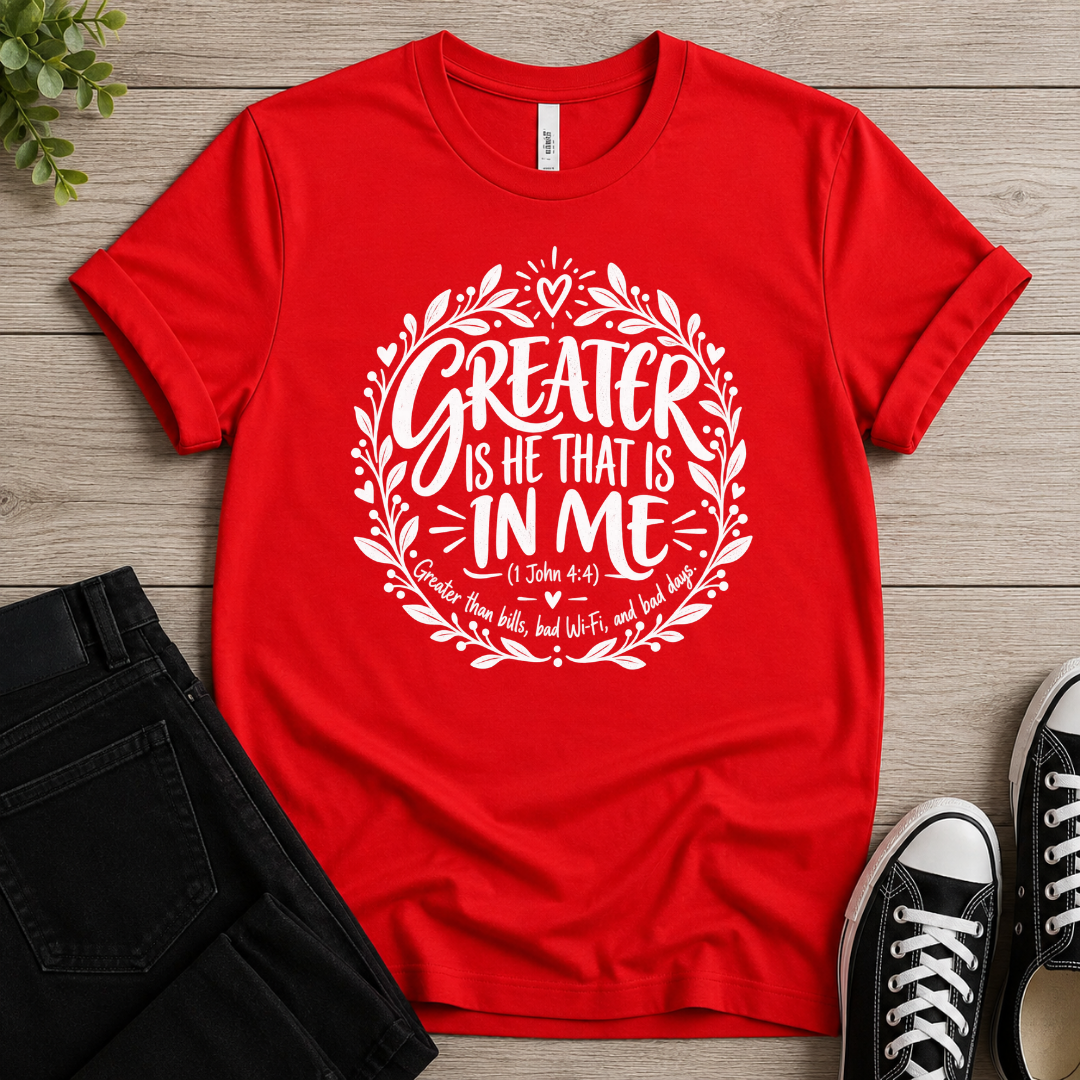 Greater Is He T-shirt