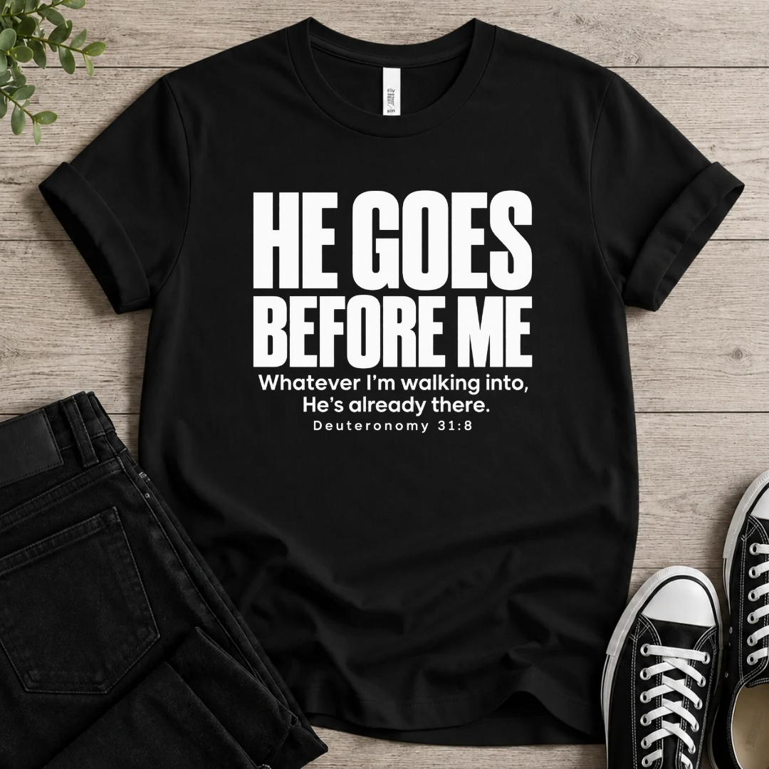 He Goes Be Me T-shirt