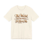 The World Has No Power T-shirt