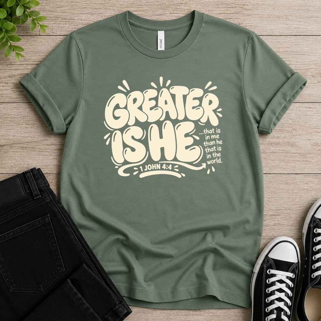 Greater Is He T-shirt