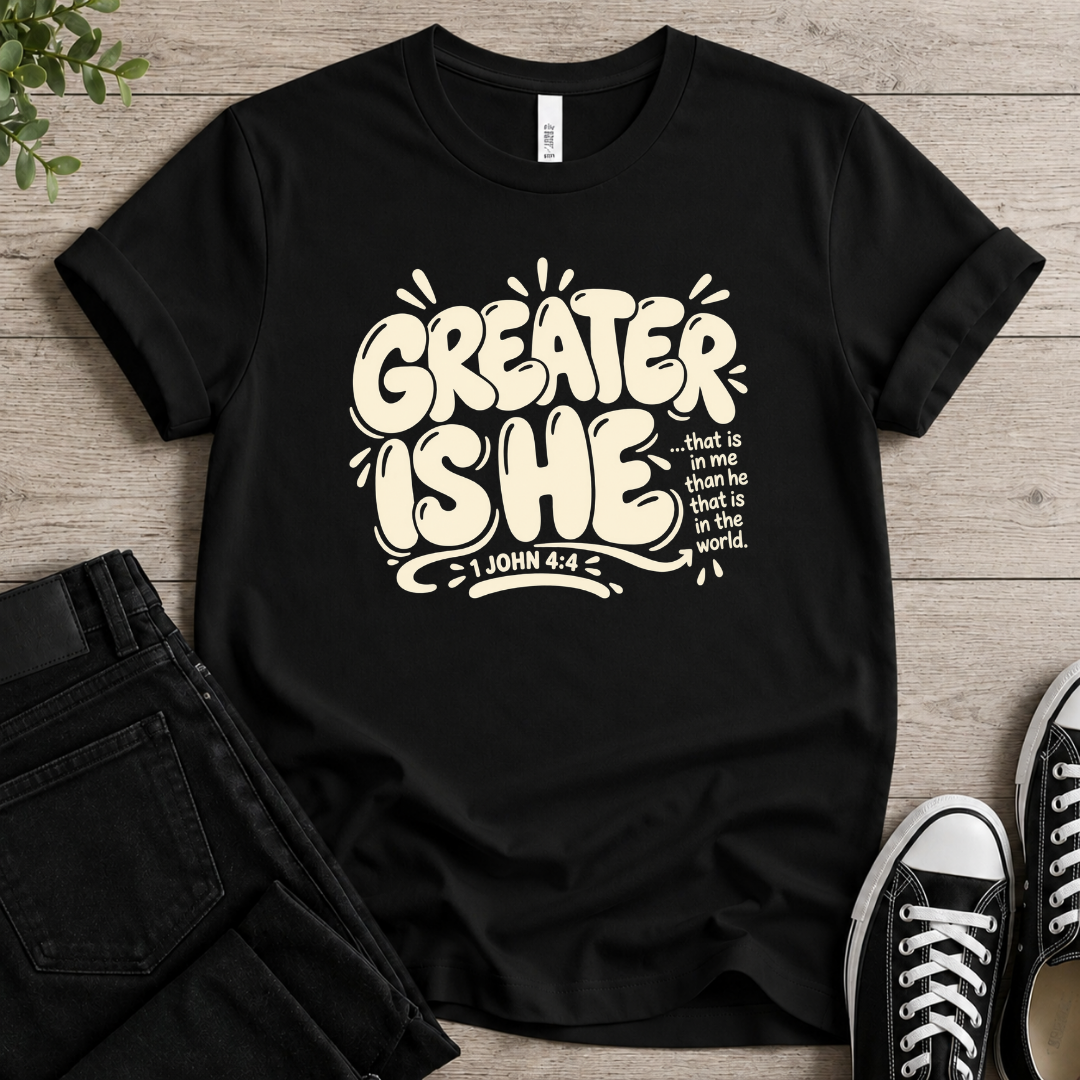 Greater Is He T-shirt