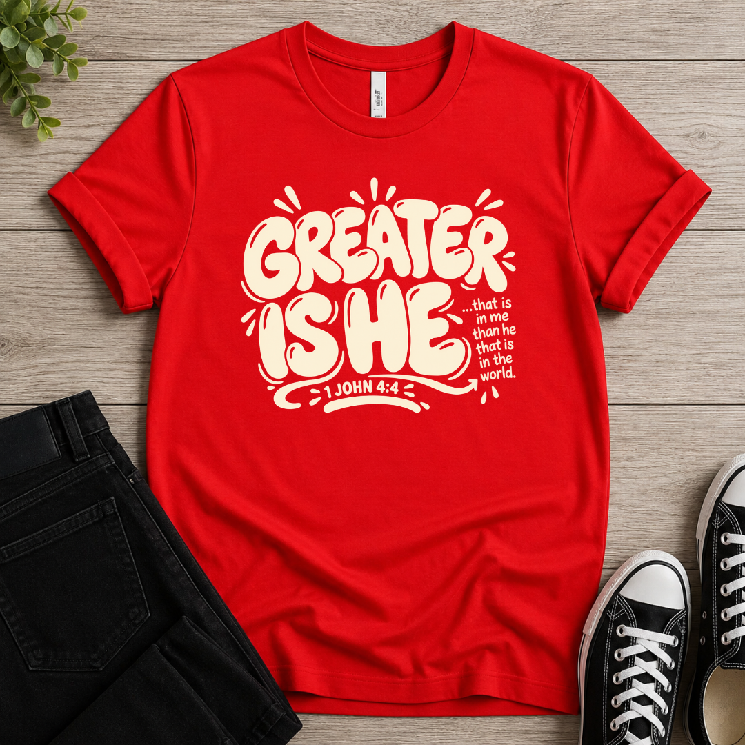 Greater Is He T-shirt
