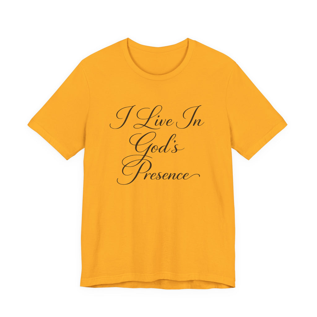 I Live In God's Presence T-shirt