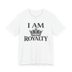 I Am Royalty T-shirt