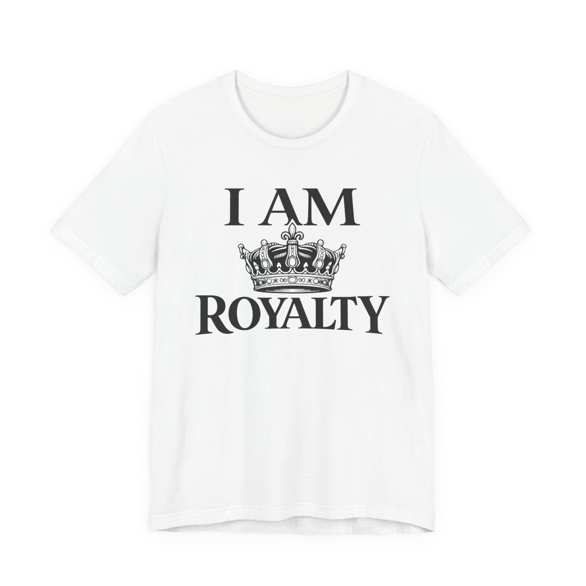 I Am Royalty T-shirt