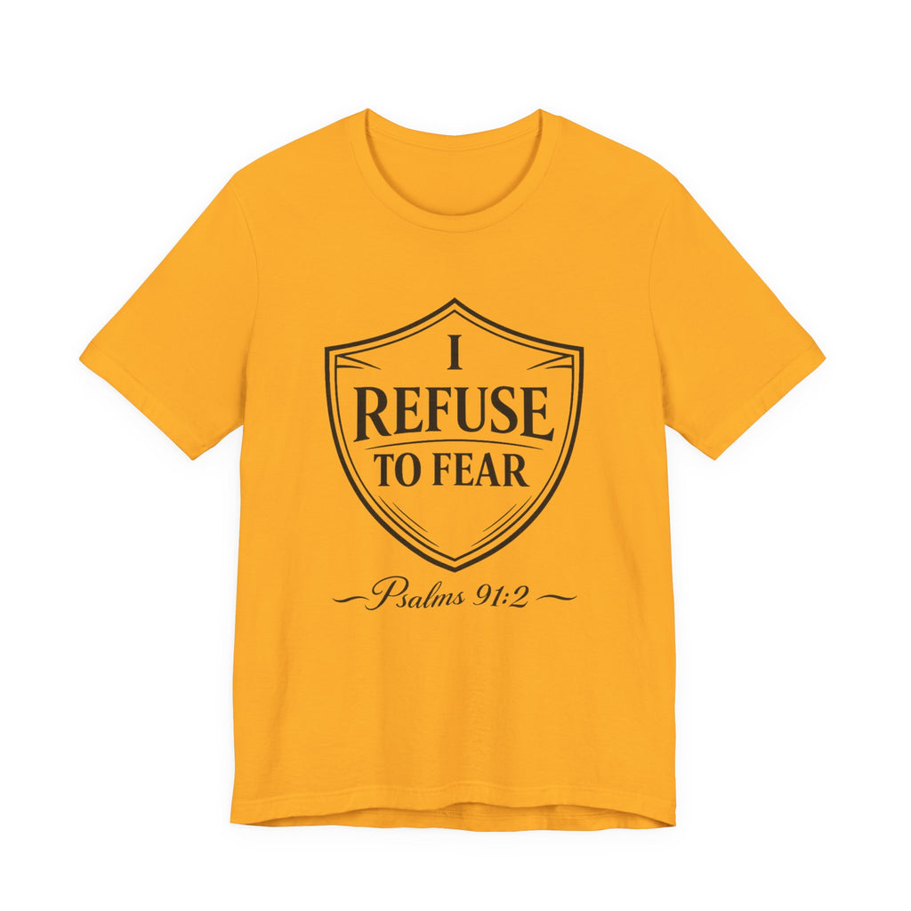 I Refuse To Fear T-shirt