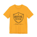 I Refuse To Fear T-shirt