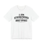 I Am Strengthend By The Holy Spirit T-shirt
