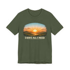 I Have All I Need T-shirt