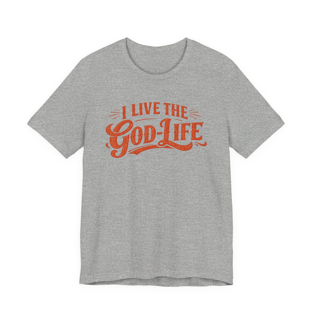 I Live The God Life T-shirt