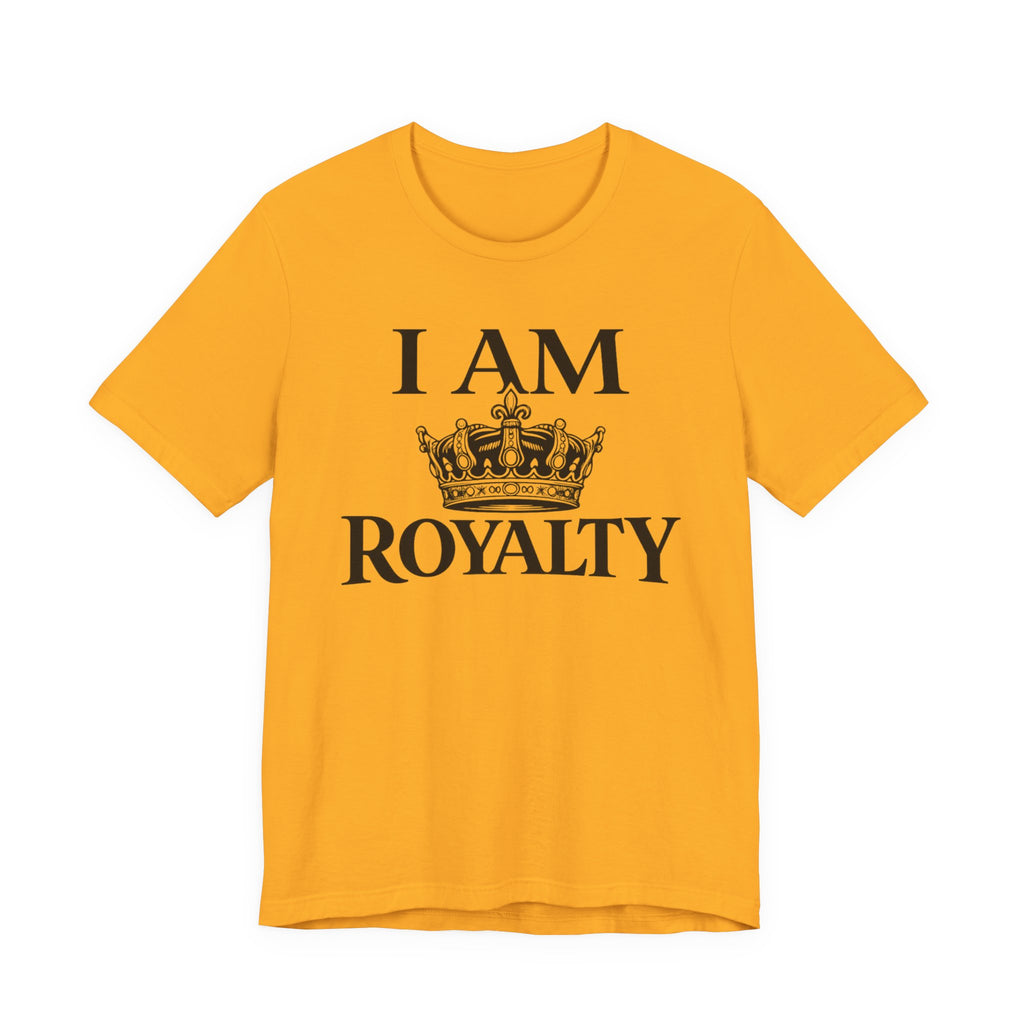 I Am Royalty T-shirt