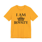 I Am Royalty T-shirt