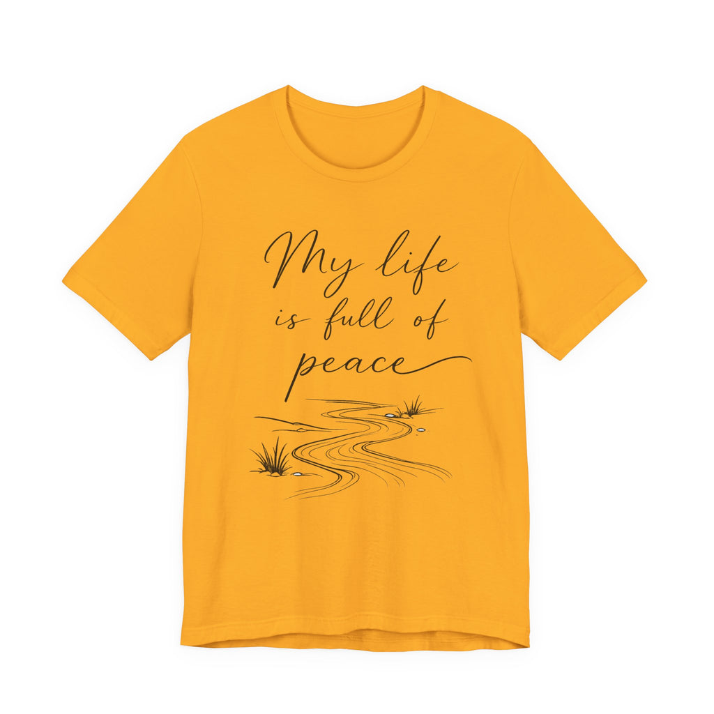 My Life Is Full Of Peace T-shirt