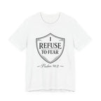 I Refuse To Fear T-shirt