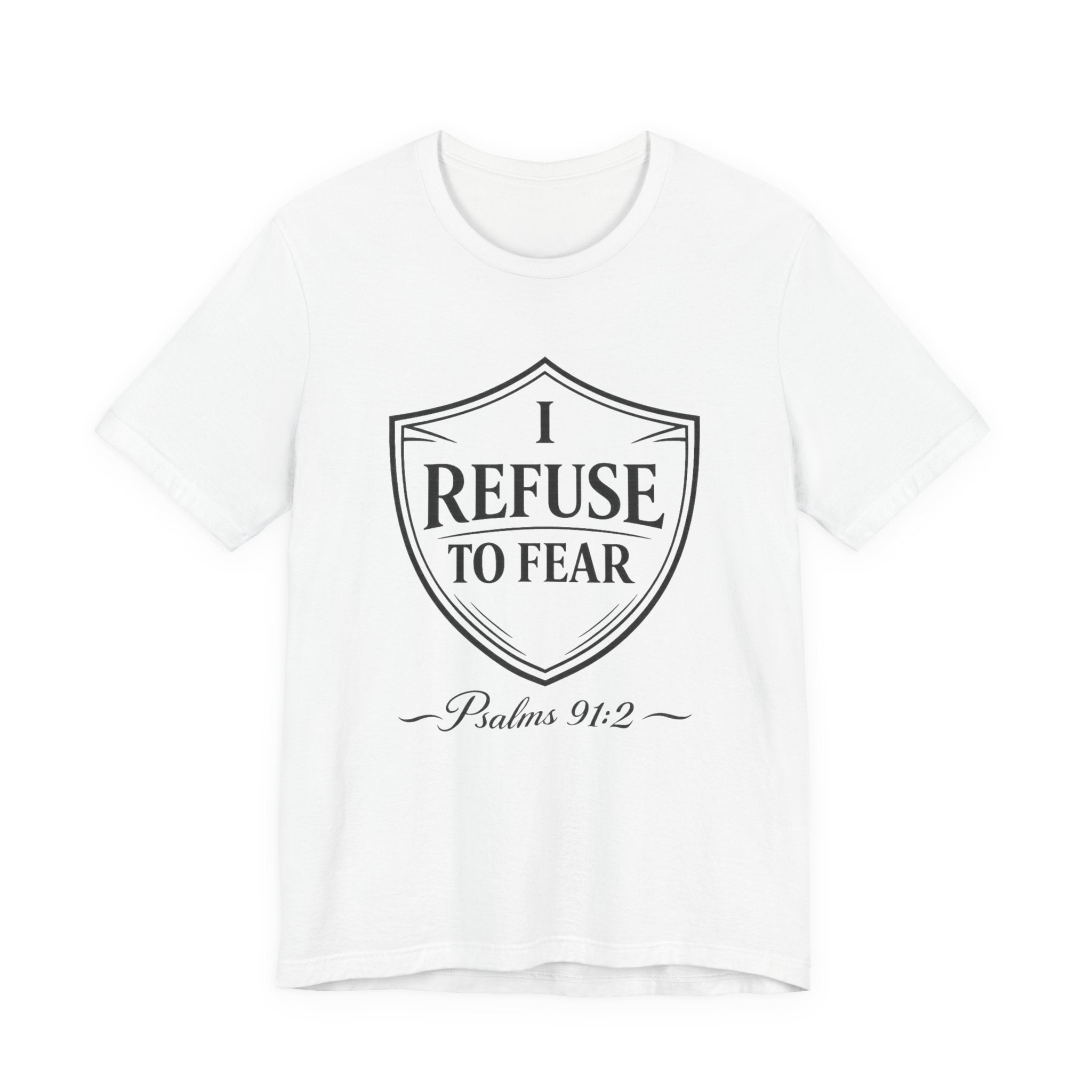 I Refuse To Fear T-shirt