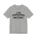 I Am Strengthend By The Holy Spirit T-shirt