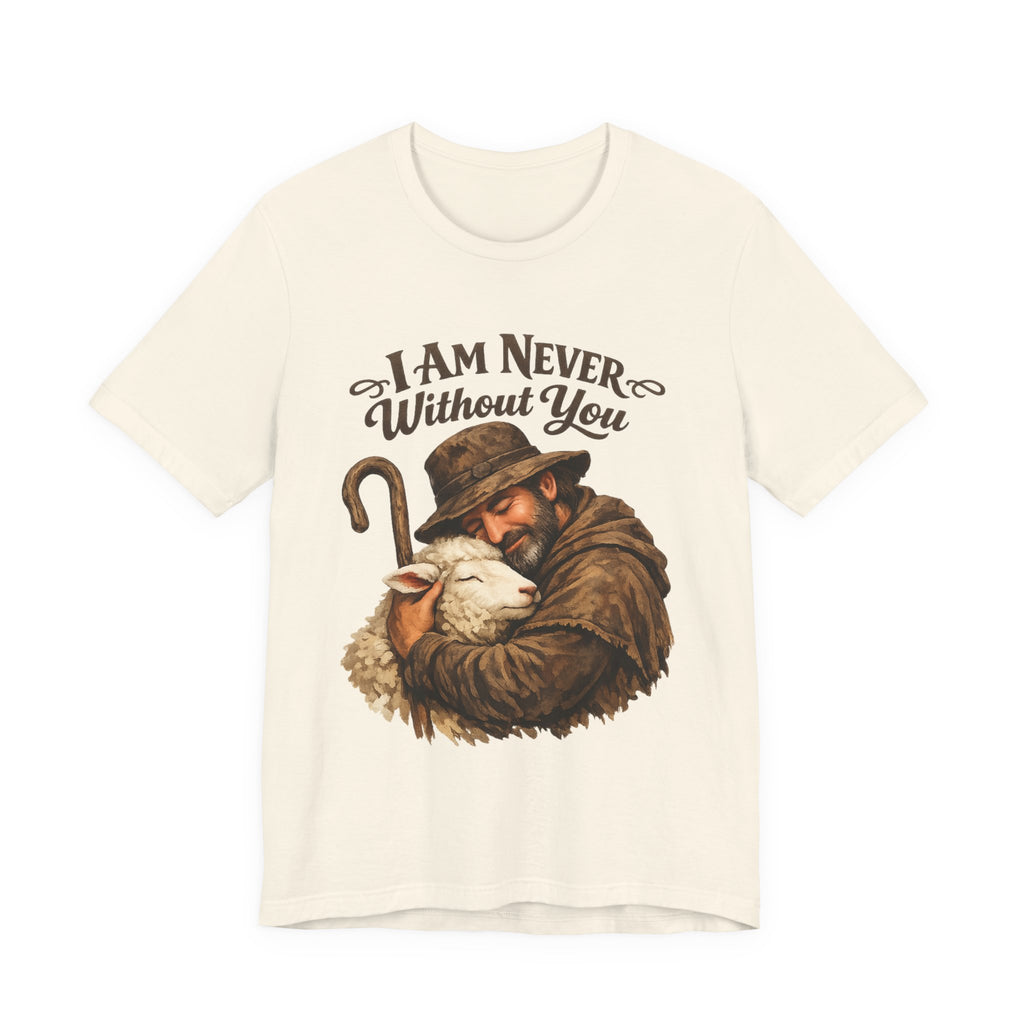 I'm Never Without You T-shirt
