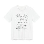 My Life Is Full Of Peace T-shirt